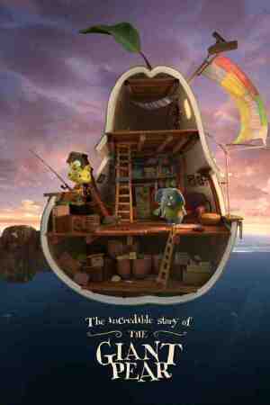 The Incredible Story of the Giant Pear The Incredible Story of the Giant Pear
